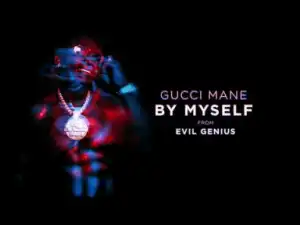 Gucci Mane - By Myself